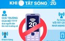 LỢI ÍCH CỦA VIỆC TẮT MẠNG DI ĐỘNG 2G