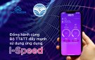 Hướng dẫn tải, cài đặt và sử dụng ứng dụng i-Speed để đo lường, đánh giá chất lượng dịch vụ truy nhập Internet băng rộng di động 4G